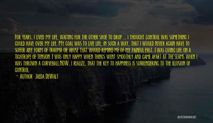 I Live In My Past Quotes By Jaeda DeWalt