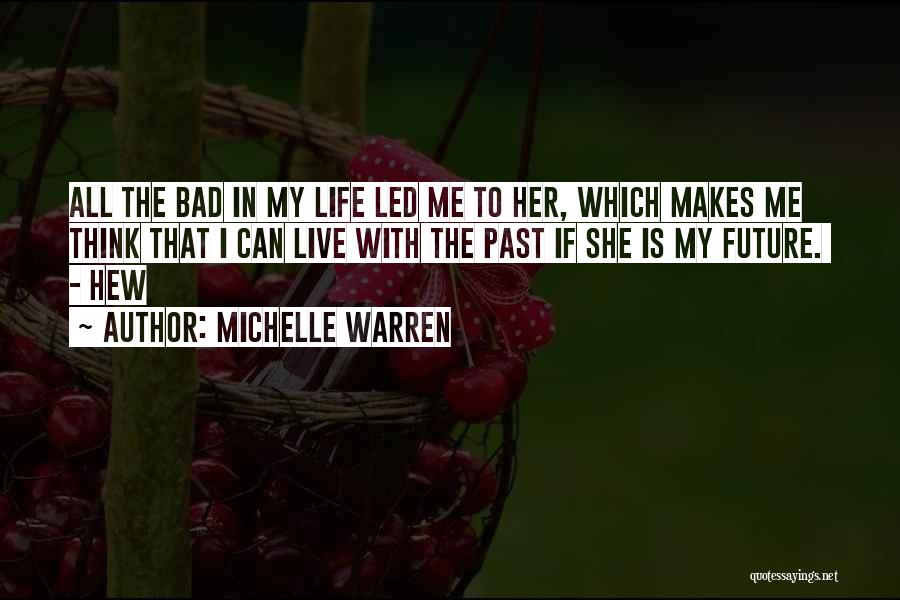 I Live In My Past Quotes By Michelle Warren