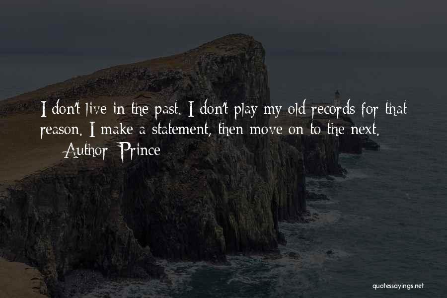 I Live In My Past Quotes By Prince