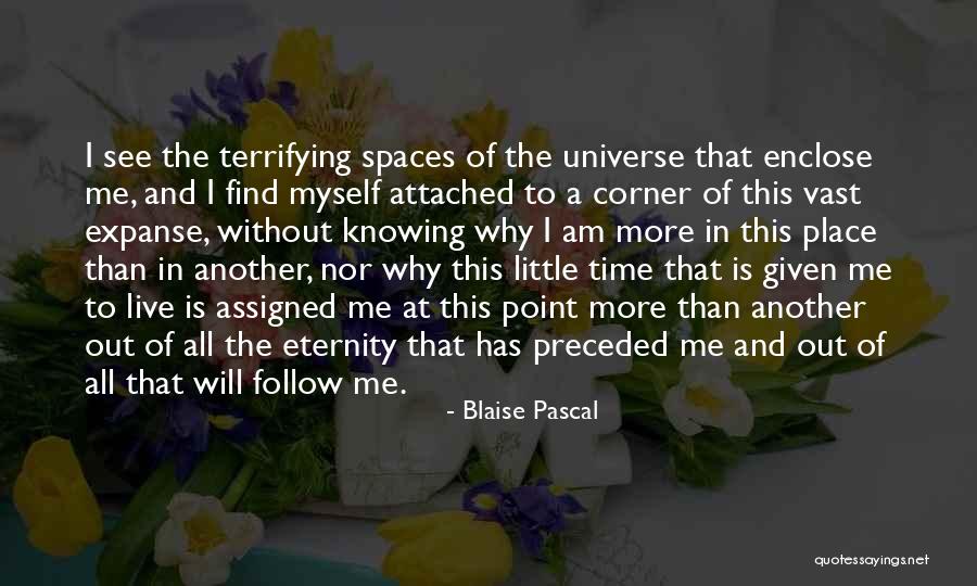 I Live In The Universe Quotes By Blaise Pascal I Live In The Universe Quotes By Blaise Pascal