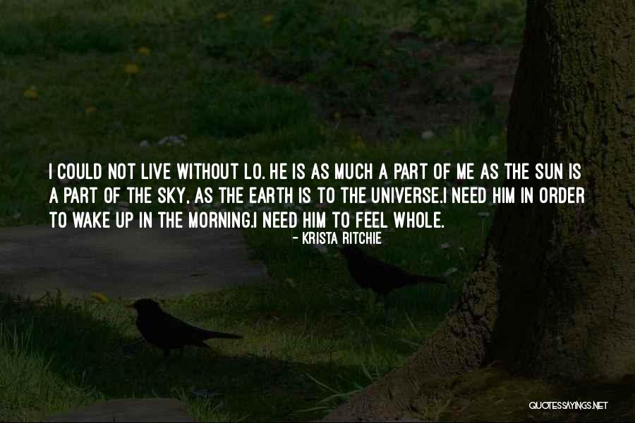 I Live In The Universe Quotes By Krista Ritchie I Live In The Universe Quotes By Krista Ritchie