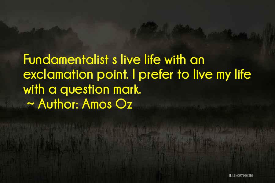 I Live Life Quotes By Amos Oz