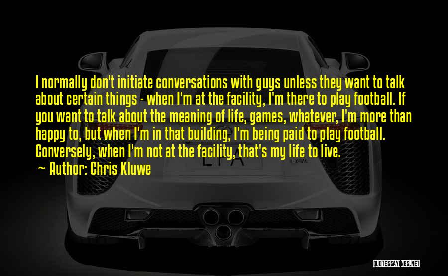 I Live Life Quotes By Chris Kluwe