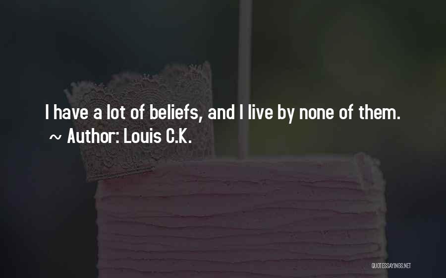 I Live Life Quotes By Louis C.K.