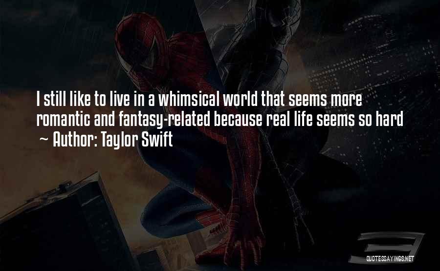 I Live Life Quotes By Taylor Swift