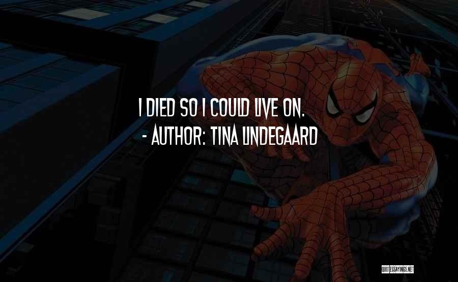 I Live Life Quotes By Tina Lindegaard