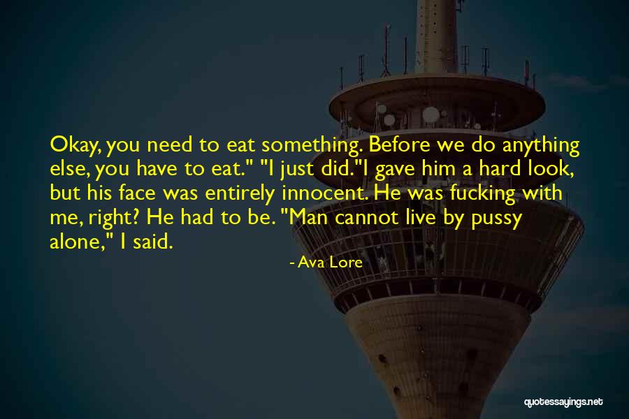 I Live To Eat Quotes By Ava Lore