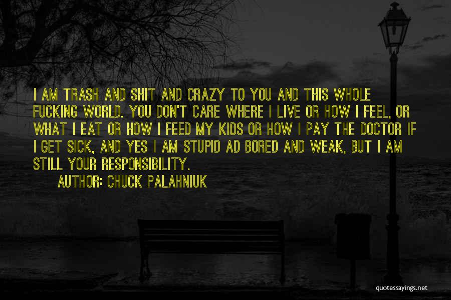 I Live To Eat Quotes By Chuck Palahniuk