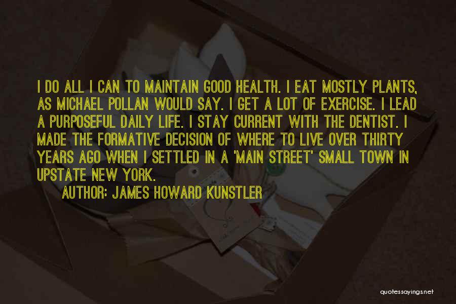 I Live To Eat Quotes By James Howard Kunstler