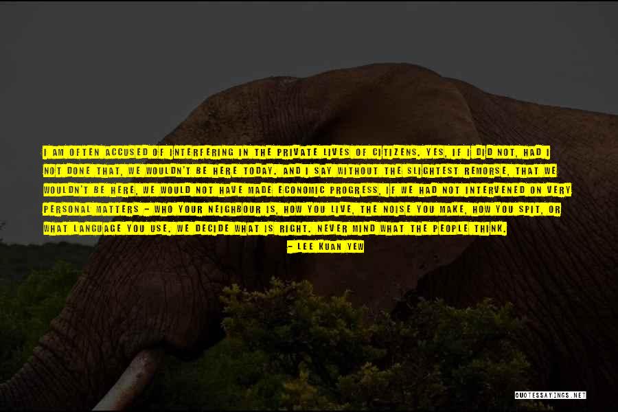 I Live Today Quotes By Lee Kuan Yew I Live Today Quotes By Lee Kuan Yew