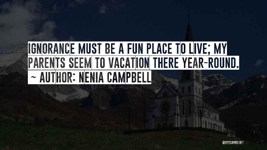 I Live Where You Vacation Quotes By Nenia Campbell