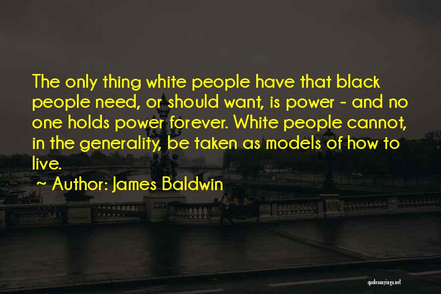 I Live With Models Quotes By James Baldwin