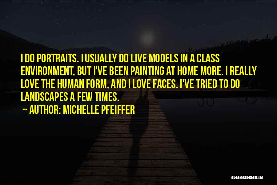 I Live With Models Quotes By Michelle Pfeiffer