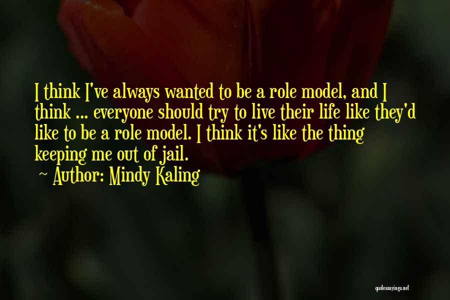 I Live With Models Quotes By Mindy Kaling