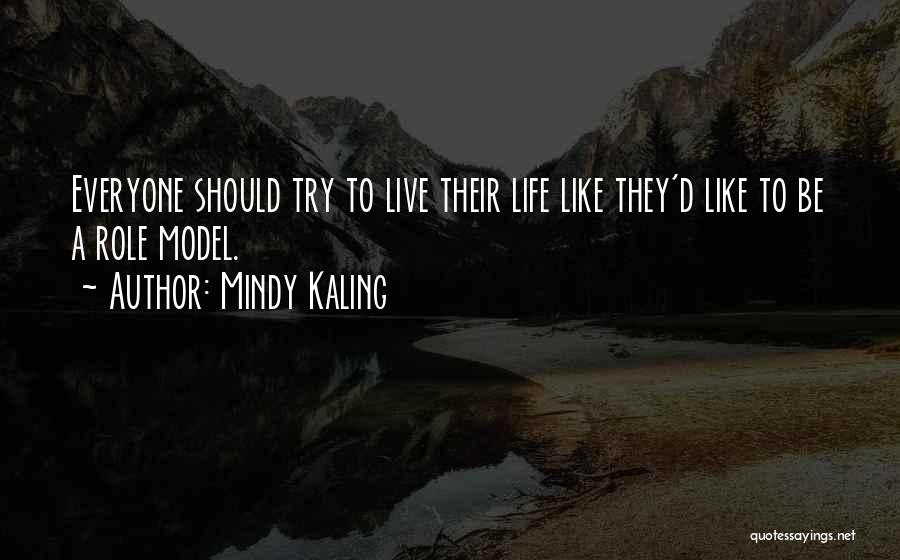 I Live With Models Quotes By Mindy Kaling