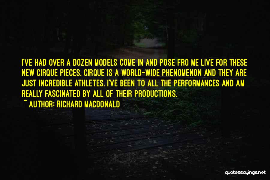 I Live With Models Quotes By Richard MacDonald