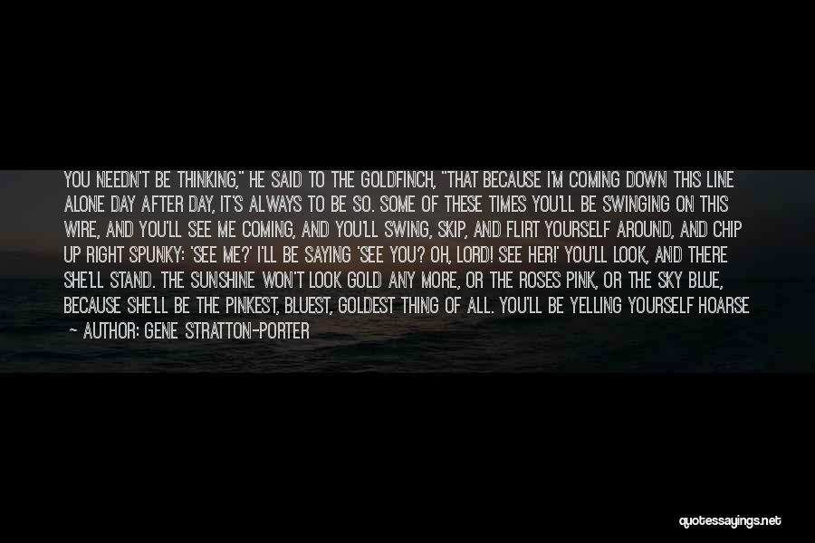 I Ll Always Be Thinking Of You Quotes By Gene Stratton-Porter