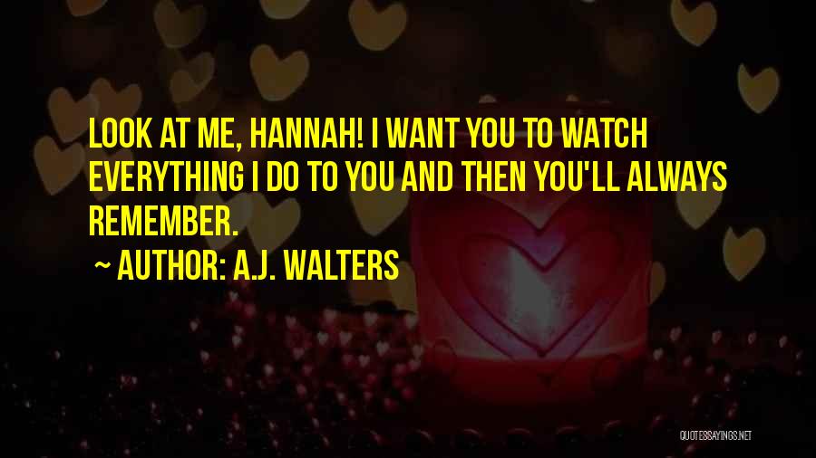 I Ll Always Remember You Quotes By A.J. Walters