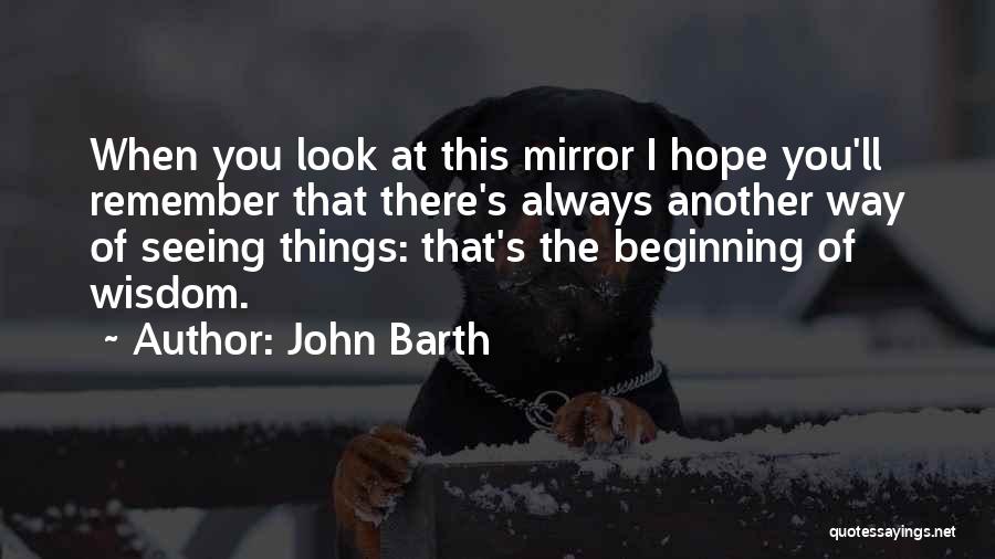 I Ll Always Remember You Quotes By John Barth