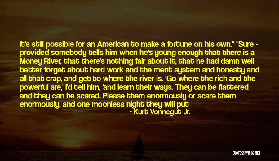 I Ll Be A Better Man Quotes By Kurt Vonnegut Jr. I Ll Be A Better Man Quotes By Kurt Vonnegut Jr.
