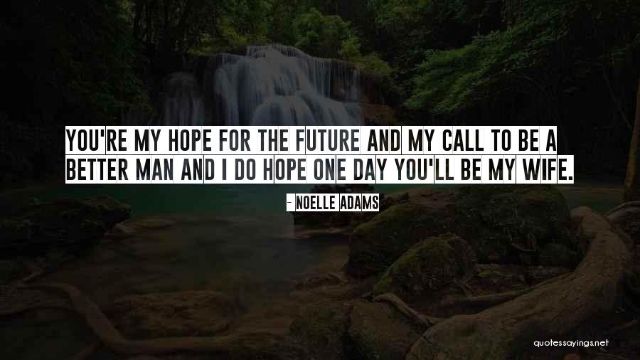 I Ll Be A Better Man Quotes By Noelle Adams I Ll Be A Better Man Quotes By Noelle Adams