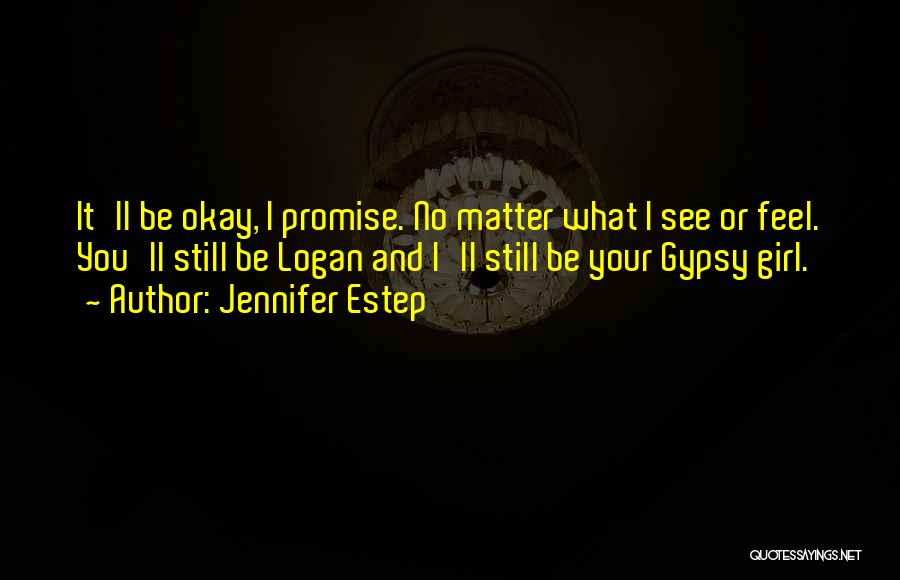 I Ll Be Okay Quotes By Jennifer Estep