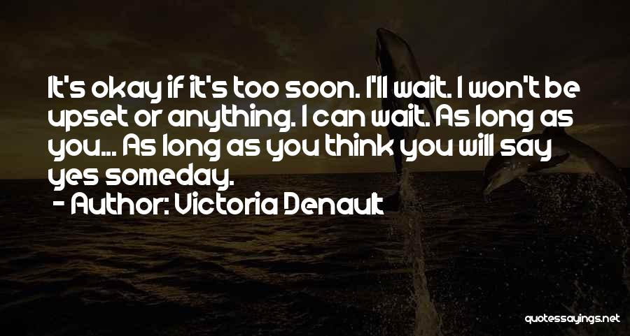 I Ll Be Okay Quotes By Victoria Denault