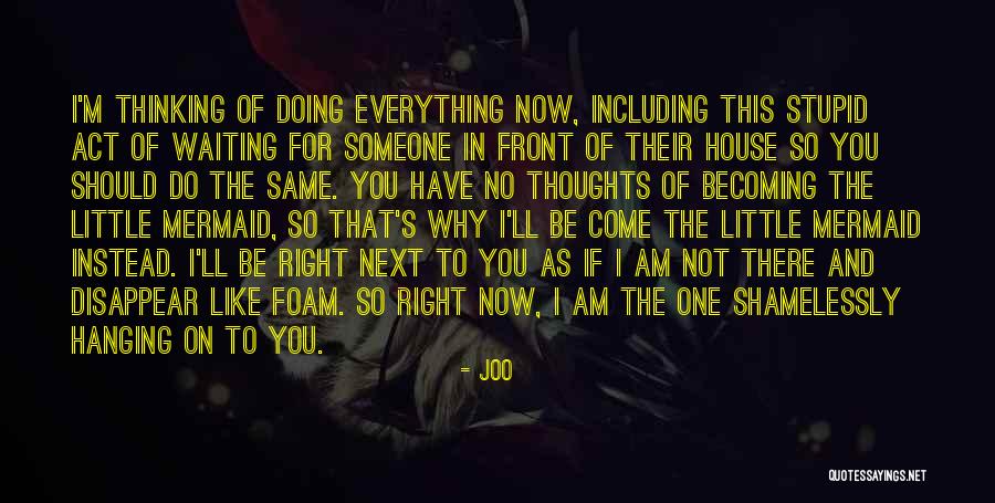 I Ll Be Right There Quotes By Joo I Ll Be Right There Quotes By Joo