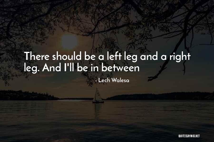 I Ll Be Right There Quotes By Lech Walesa I Ll Be Right There Quotes By Lech Walesa