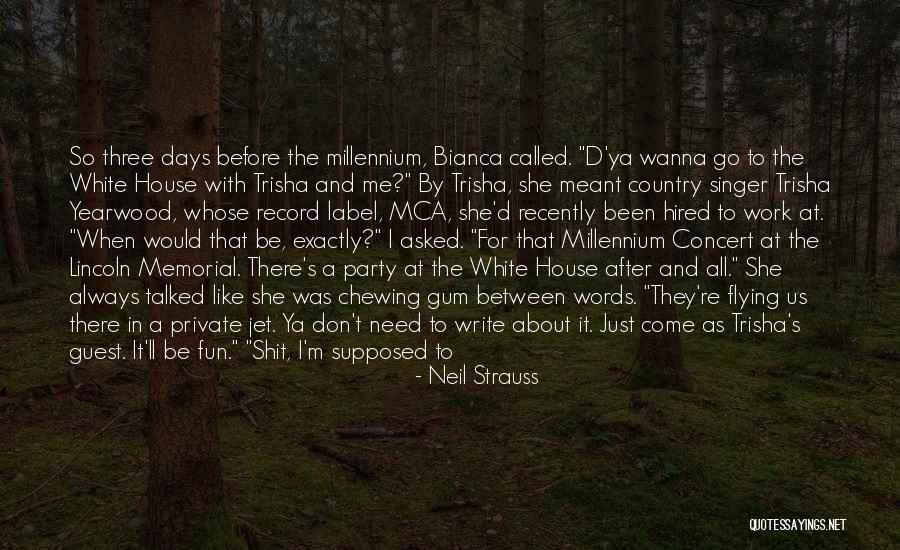 I Ll Be Right There Quotes By Neil Strauss I Ll Be Right There Quotes By Neil Strauss