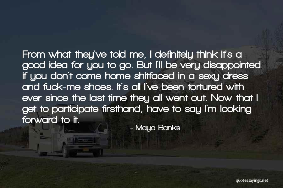 I Ll Come Get You Quotes By Maya Banks I Ll Come Get You Quotes By Maya Banks