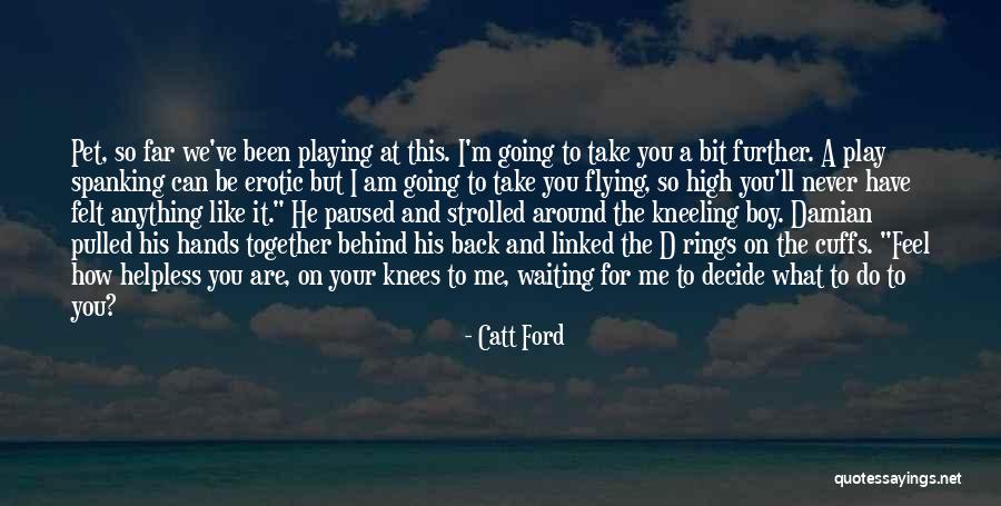 I Ll Do Anything For You Quotes By Catt Ford