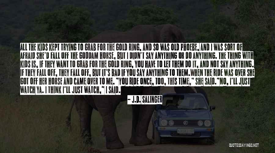 I Ll Do Anything For You Quotes By J.D. Salinger