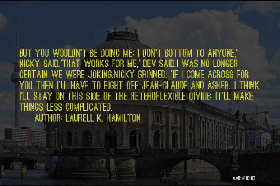 I Ll Fight For You Quotes By Laurell K. Hamilton