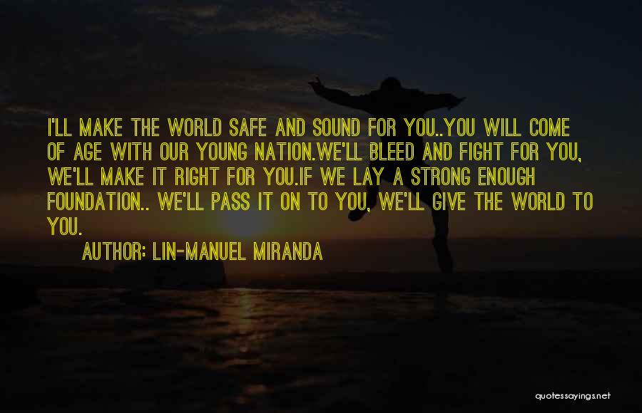 I Ll Fight For You Quotes By Lin-Manuel Miranda