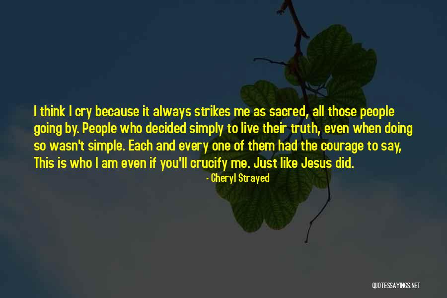 I Ll Just Cry Quotes By Cheryl Strayed I Ll Just Cry Quotes By Cheryl Strayed