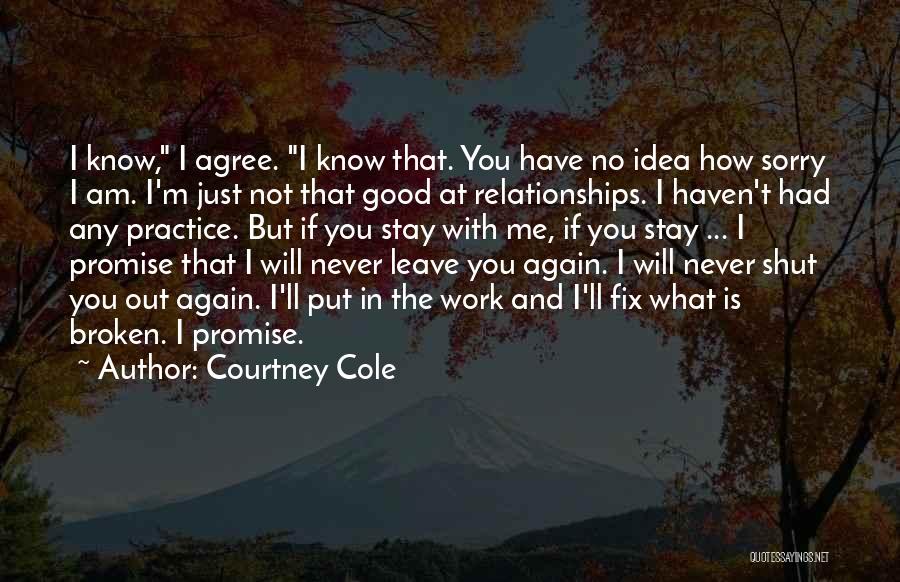 I Ll Never Leave You Quotes By Courtney Cole