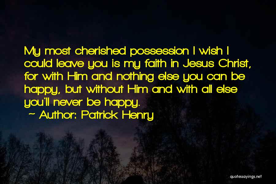 I Ll Never Leave You Quotes By Patrick Henry