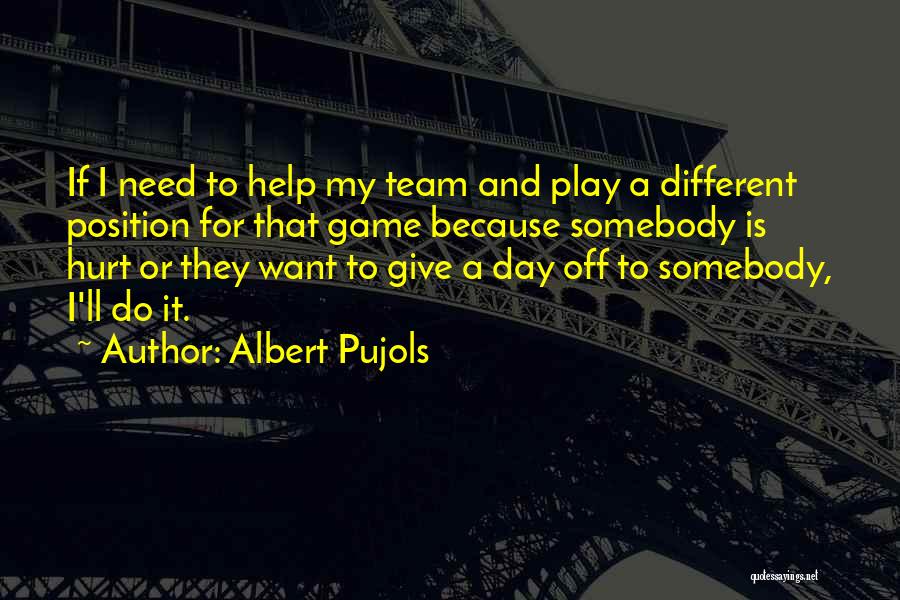 I Ll Play Your Game Quotes By Albert Pujols