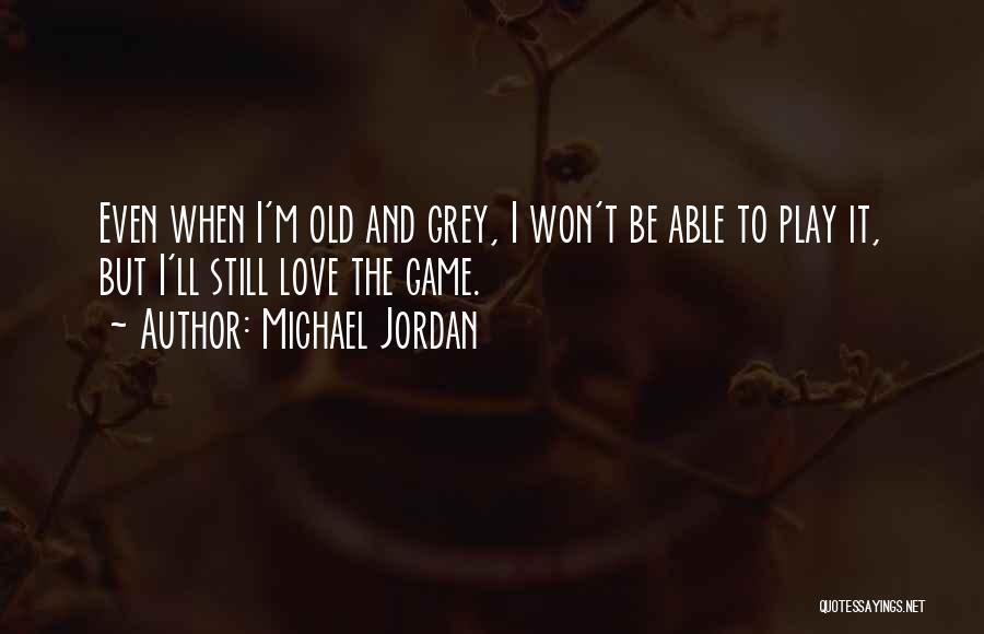 I Ll Play Your Game Quotes By Michael Jordan