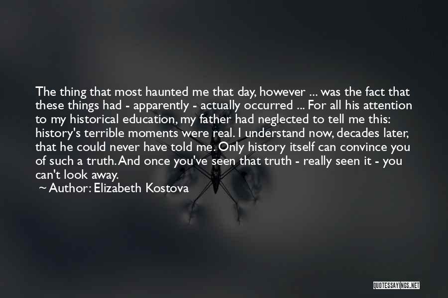I Look Away Quotes By Elizabeth Kostova