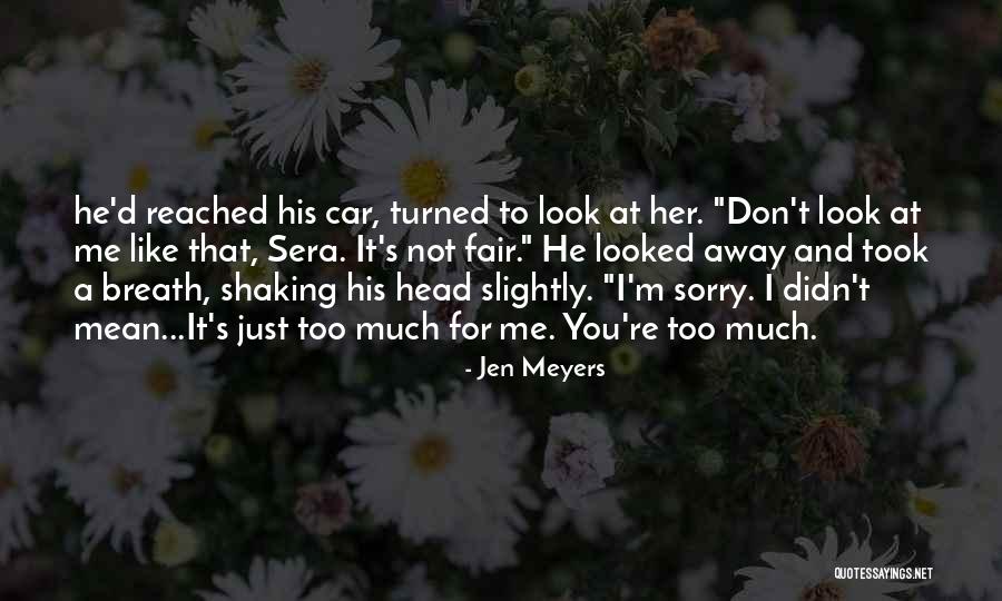 I Look Away Quotes By Jen Meyers