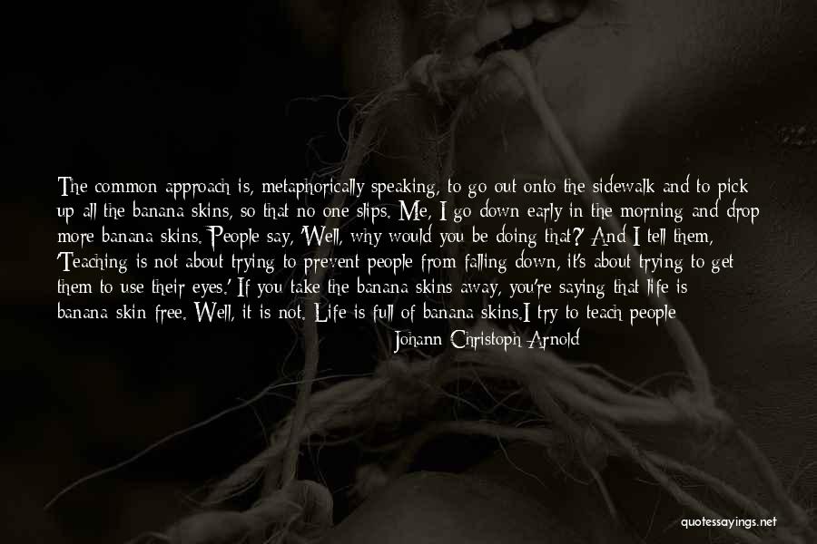 I Look Away Quotes By Johann Christoph Arnold I Look Away Quotes By Johann Christoph Arnold
