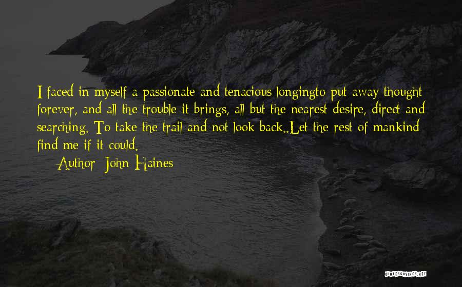 I Look Away Quotes By John Haines