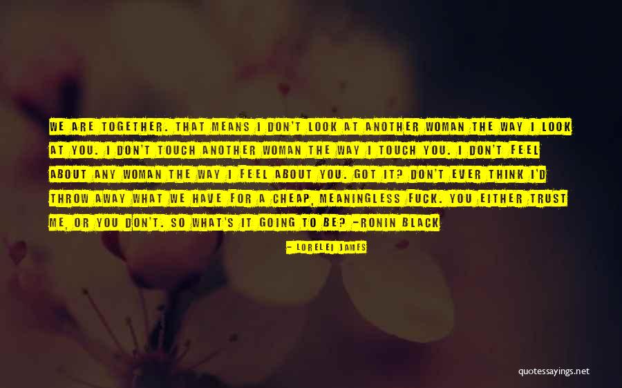 I Look Away Quotes By Lorelei James I Look Away Quotes By Lorelei James
