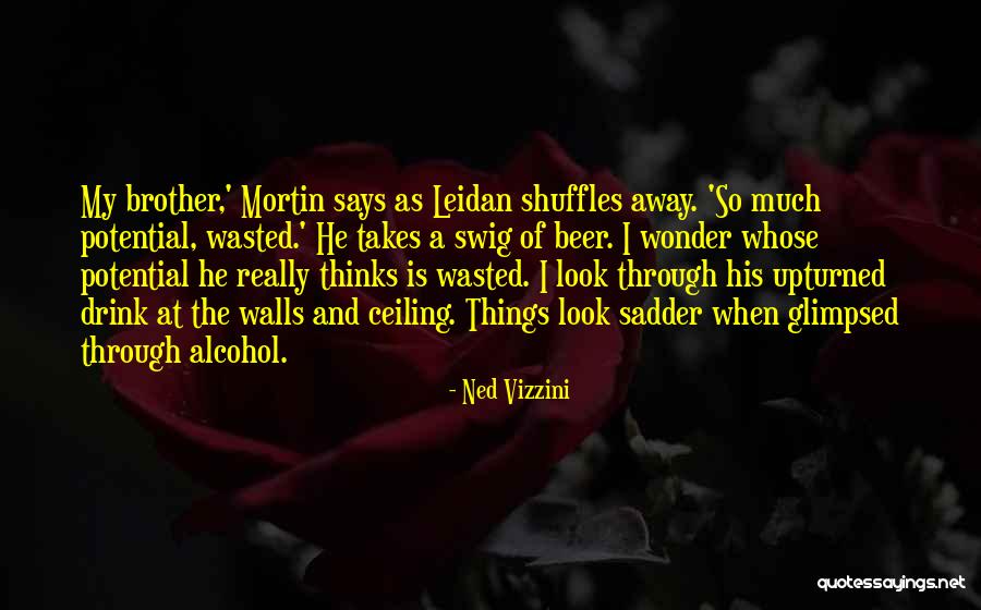 I Look Away Quotes By Ned Vizzini I Look Away Quotes By Ned Vizzini