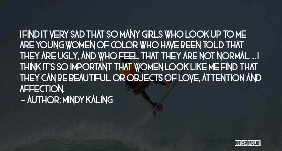 I Look Beautiful Quotes By Mindy Kaling