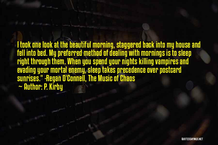 I Look Beautiful Quotes By P. Kirby