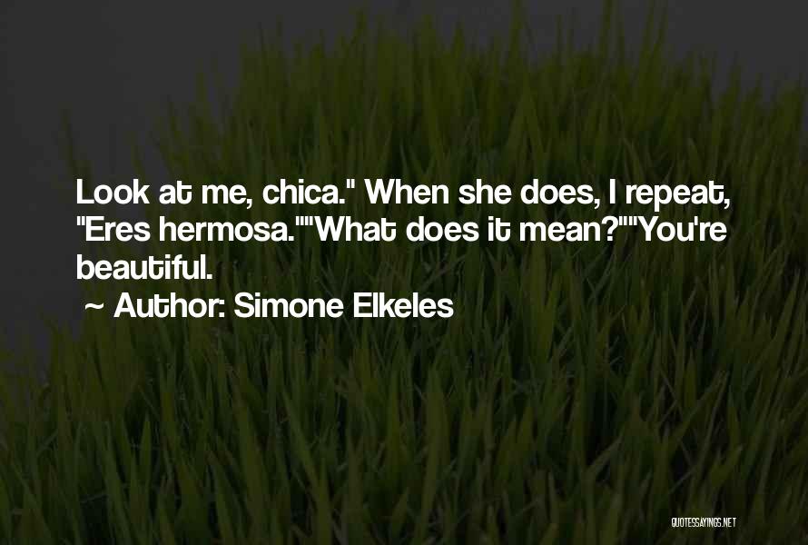 I Look Beautiful Quotes By Simone Elkeles