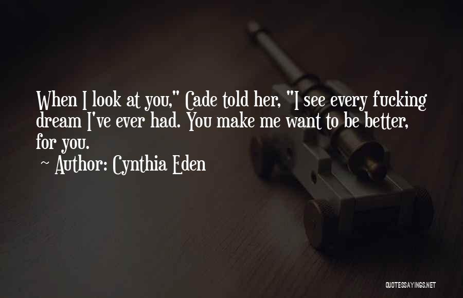 I Look Better Quotes By Cynthia Eden